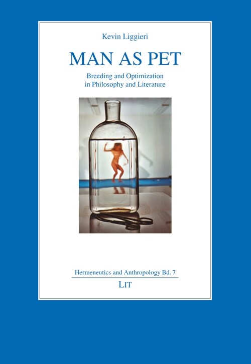 Man as Pet: Breeding and Optimization in Philosophy and Literature (Paperback)
