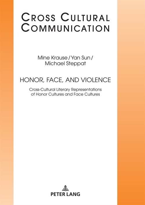 Honor, Face, and Violence: Cross-Cultural Literary Representations of Honor Cultures and Face Cultures (Hardcover)