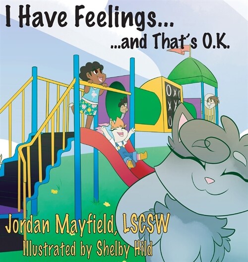 I Have Feelings and Thats O.K. (Hardcover)