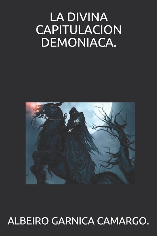 La Divina Capitulacion Demoniaca. (Paperback)