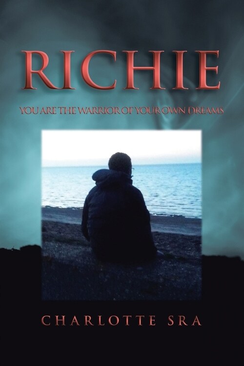Richie: You Are the Warrior of Your Own Dreams (Paperback)