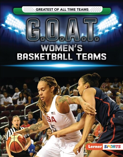 G.O.A.T. Womens Basketball Teams (Library Binding)