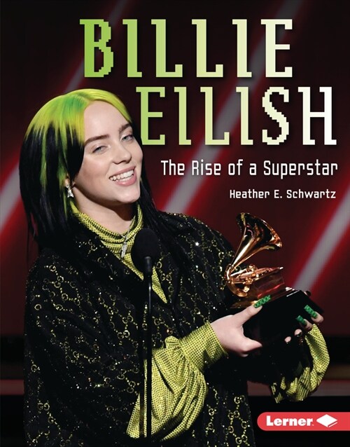 Billie Eilish: The Rise of a Superstar (Library Binding)