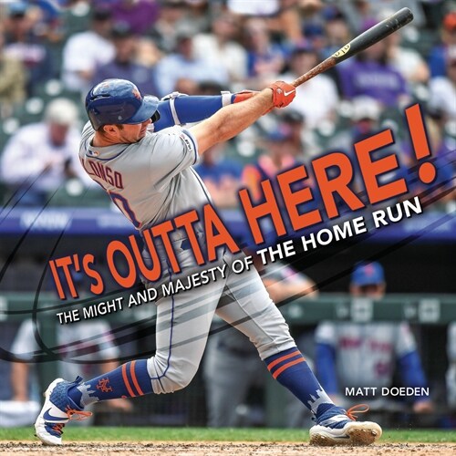 Its Outta Here!: The Might and Majesty of the Home Run (Library Binding)