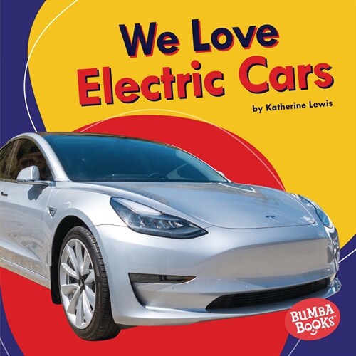 We Love Electric Cars (Library Binding)
