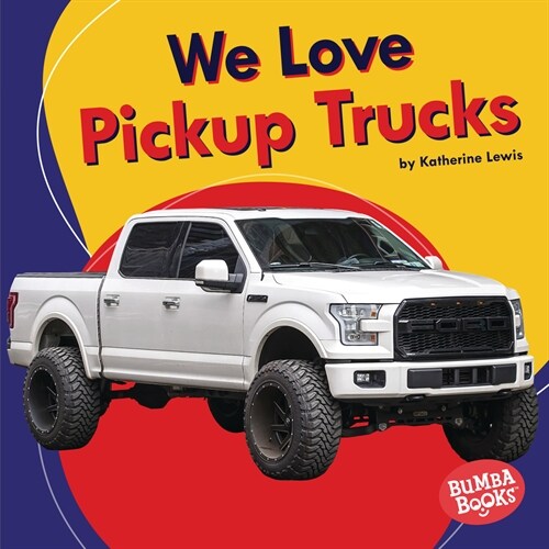 We Love Pickup Trucks (Paperback)