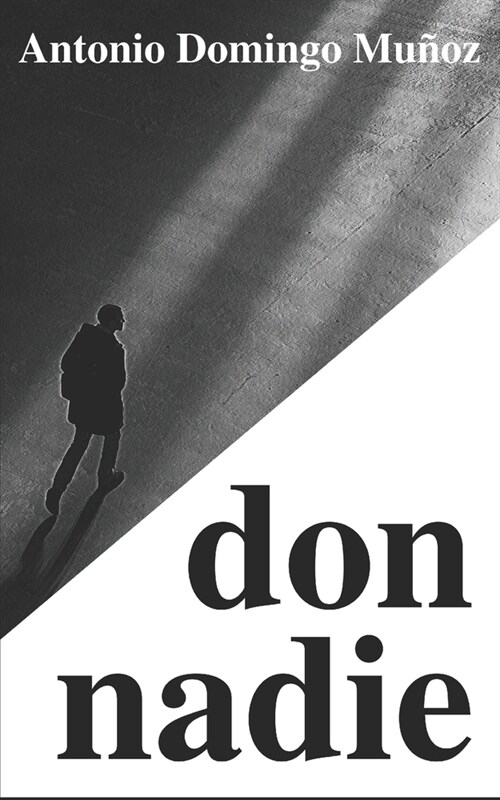 don nadie: Una novela corta sobre irrelevancias largas (Paperback)