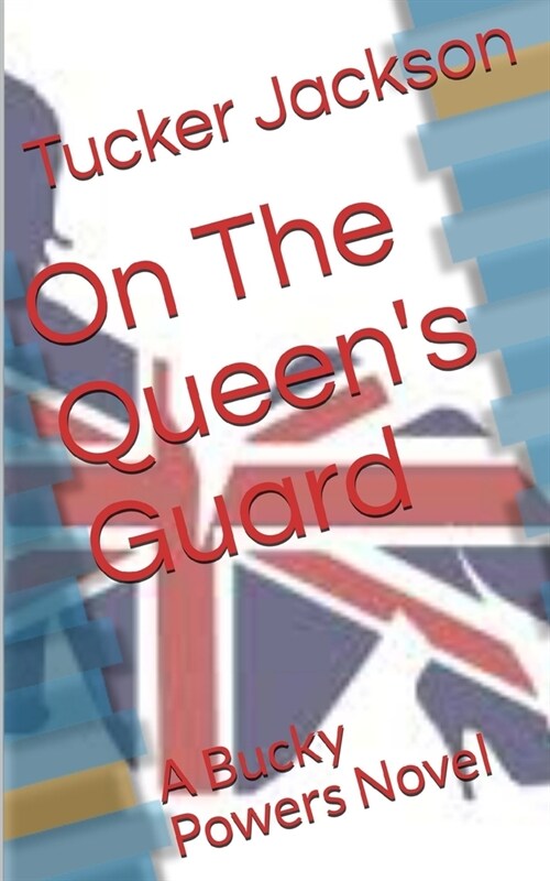 On The Queens Guard: A Bucky Powers Novel (Paperback)