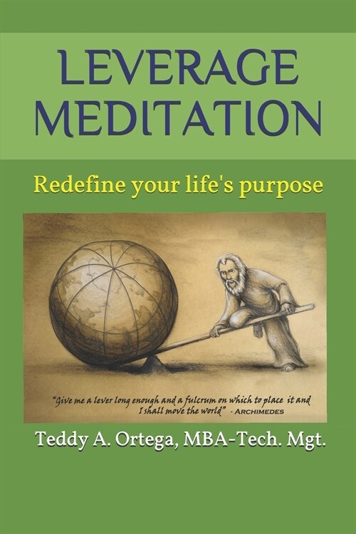 Leverage Meditation: Redefine your lifes purpose (Paperback)