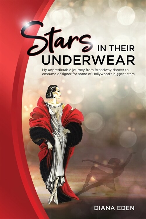 Stars in Their Underwear: My unpredictable journey from Broadway dancer to costume designer for some of Hollywoods biggest stars (Paperback)