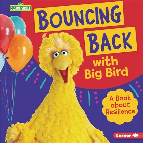 Bouncing Back with Big Bird: A Book about Resilience (Paperback)