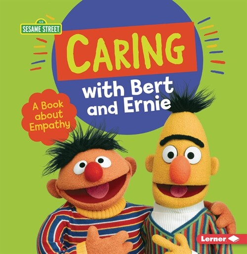 Caring with Bert and Ernie: A Book about Empathy (Paperback)
