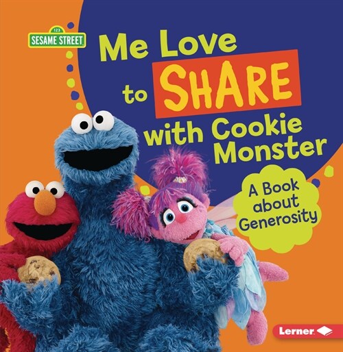 Me Love to Share with Cookie Monster: A Book about Generosity (Paperback)