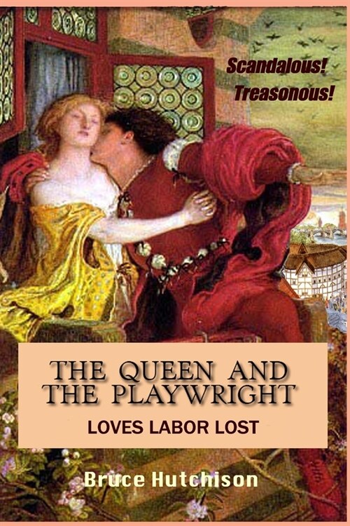 The Queen and the Playwright: Loves Labor Lost (Paperback)