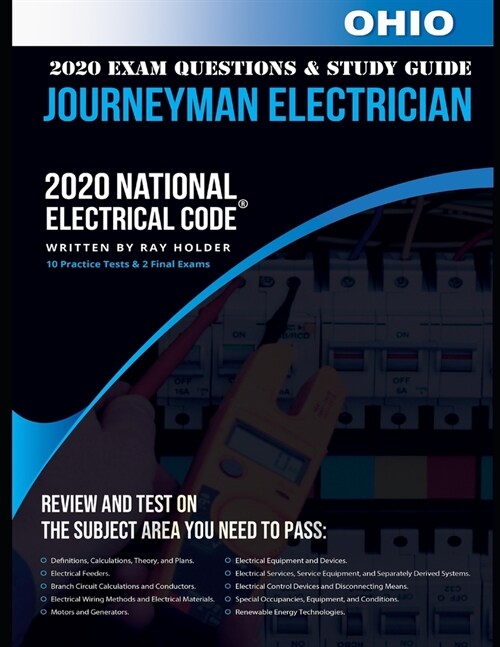 Ohio 2020 Journeyman Electrician Exam Questions and Study Guide: 400+ Questions for study on the National Electrical Code (Paperback)