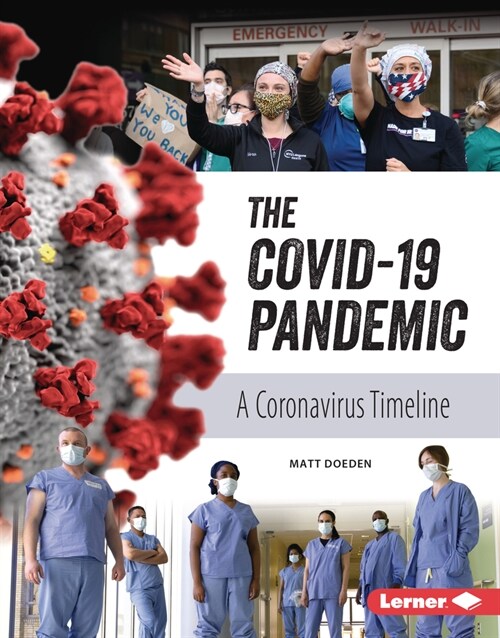 The Covid-19 Pandemic: A Coronavirus Timeline (Library Binding)