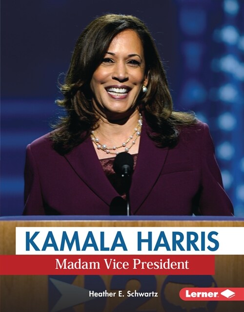 Kamala Harris: Madam Vice President (Library Binding)