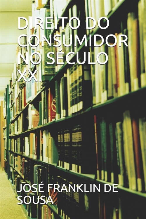 Direito Do Consumidor No S?ulo XXI (Paperback)