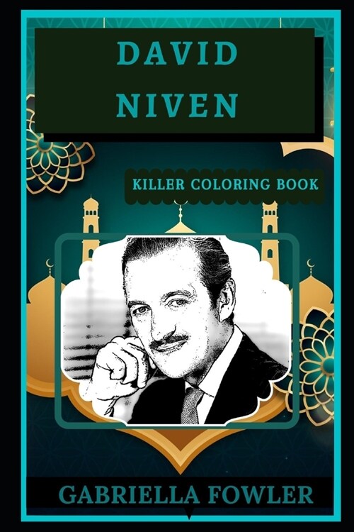 David Niven Killer Coloring Book: Well-Crafted Art Therapy Illustrations and Relaxation Designs (Paperback)