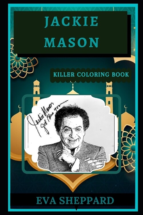 Jackie Mason Killer Coloring Book: Well-Crafted Art Therapy Illustrations and Relaxation Designs (Paperback)