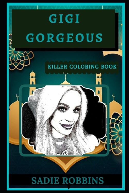 Gigi Gorgeous Killer Coloring Book: Well-Crafted Art Therapy Illustrations and Relaxation Designs (Paperback)