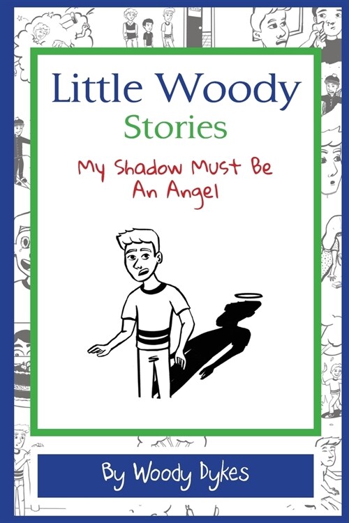 Little Woody Stories: My Shadow Must Be An Angel (Paperback)