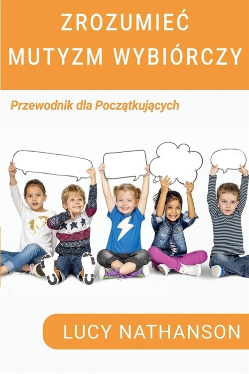 Zrozumiec Mutyzm Wybi?czy: Przewodnik dla początkujących (Paperback)