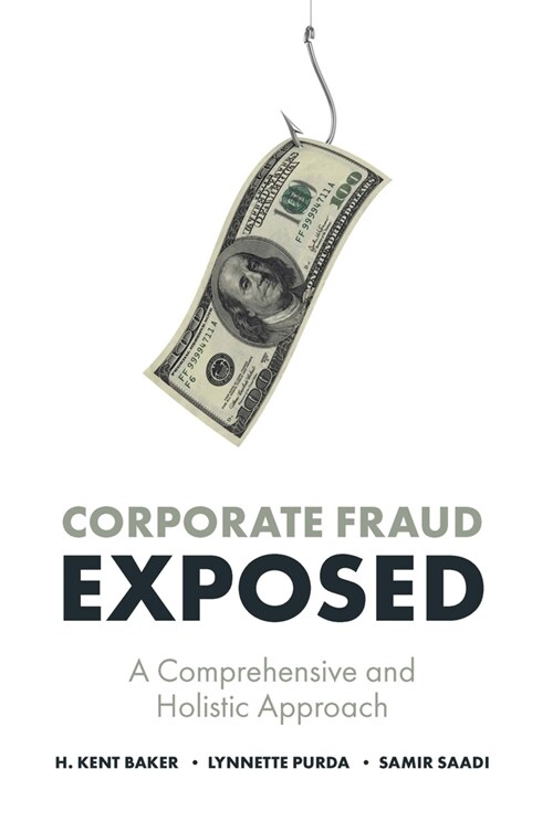 Corporate Fraud Exposed : A Comprehensive and Holistic Approach (Hardcover)