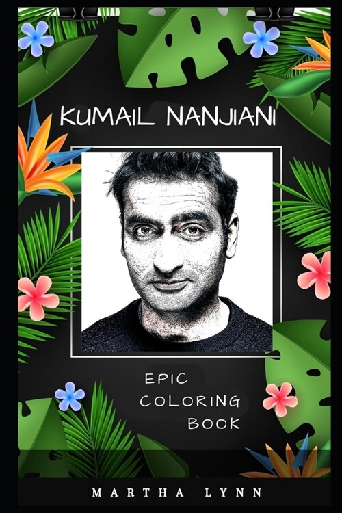Kumail Nanjiani Epic Coloring Book: A Stress Killing Adult Coloring Book Mixed with Fun and Laughter (Paperback)