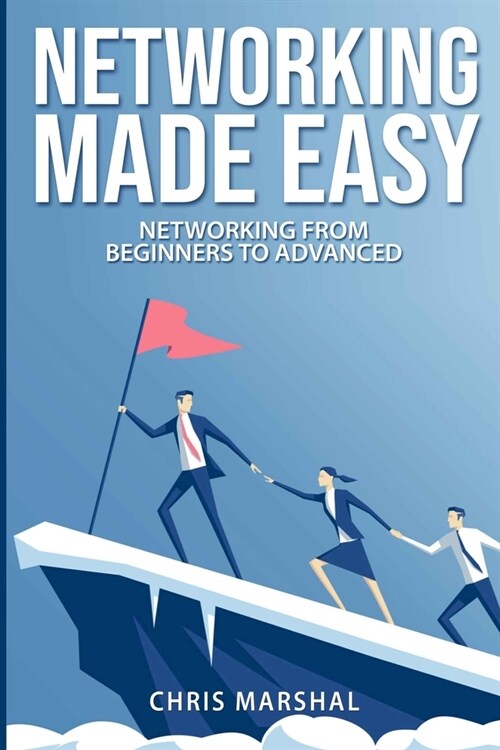 Networking Made Easy: Networking from Beginners to Advanced (Paperback)
