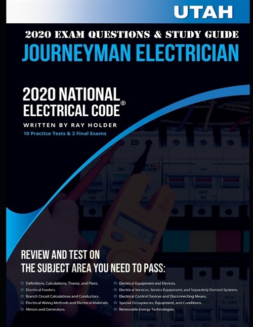 Utah 2020 Journeyman Electrician Exam Questions and Study Guide: 400+ Questions for study on the National Electrical Code (Paperback)