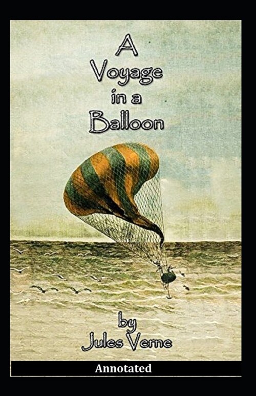 A Voyage in a Balloon Annotated (Paperback)