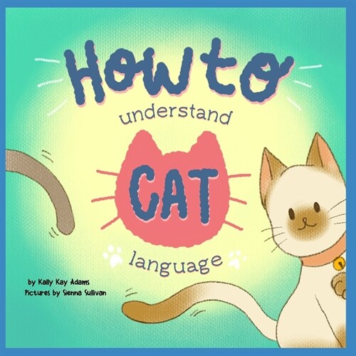 How to understand CAT language: Cat Lovers and A Fun Activity Book for kids (Paperback)