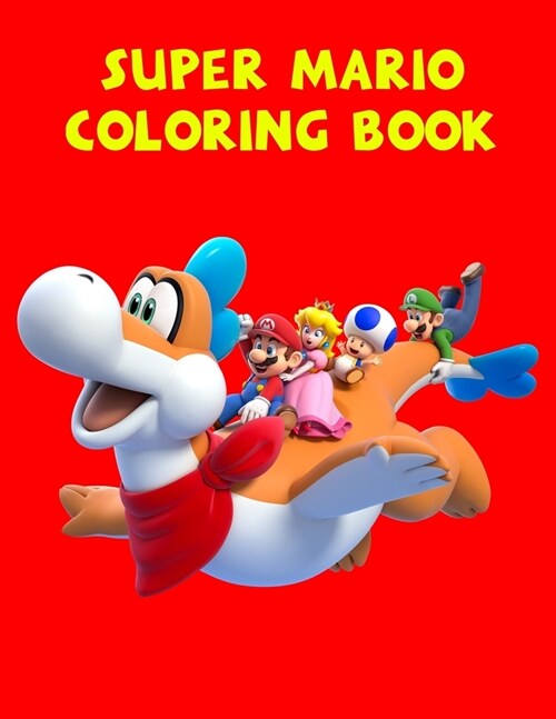 Super Mario Coloring Book: Great Super Mario Jumbo Coloring Book For Kids & Toddler, For Boys & Girl Ages 3-12 (Paperback)