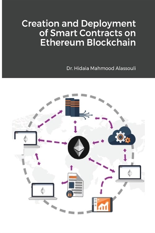 Creation and Deployment of Smart Contracts on Ethereum Blockchain (Paperback)