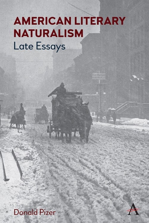 American Literary Naturalism : Late Essays (Hardcover)
