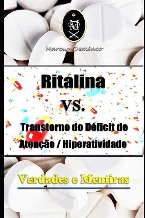 Ritalina VS. Transtorno do D?icit de Aten豫o / Hiperatividade -Verdades e Mentiras (Paperback)