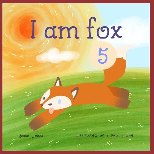 I am fox 5: Kids Books, Picture Books, Preschool Books, Childrens Bedtime Story (Paperback)