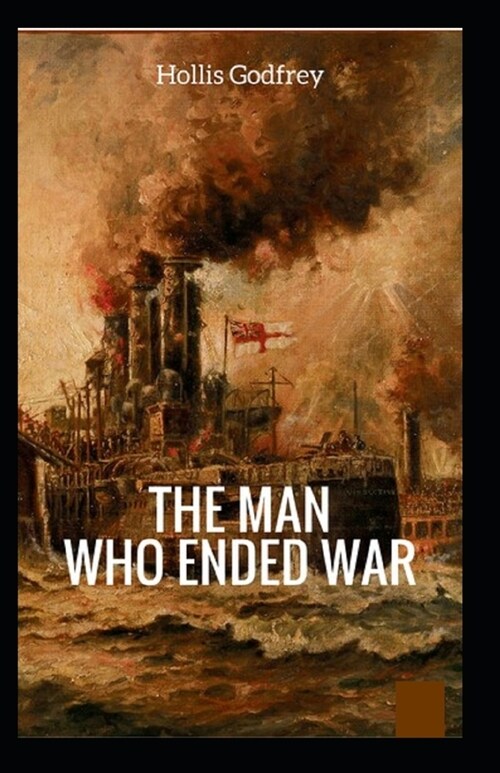 The Man Who Ended War Illustrated (Paperback)