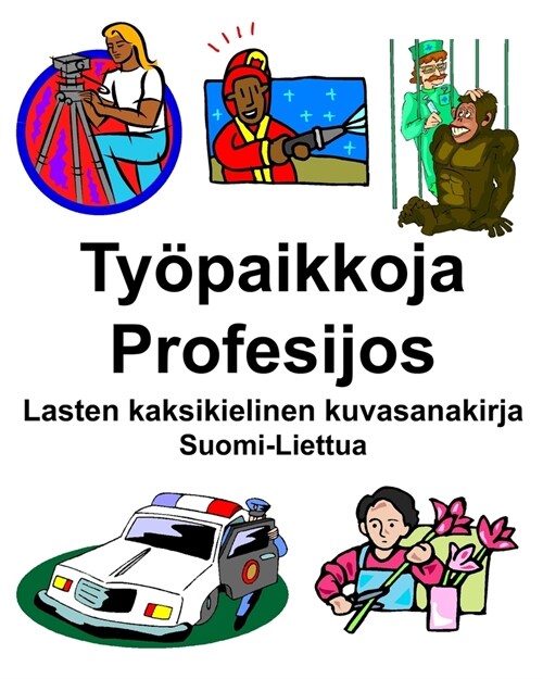 Suomi-Liettua Ty?aikkoja/Profesijos Lasten kaksikielinen kuvasanakirja (Paperback)