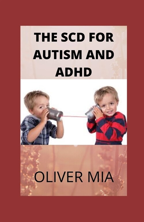 The SCD for Autism and ADHD: Dairy-Free Cookbook for the Specific Carbohydrate Diet (Paperback)