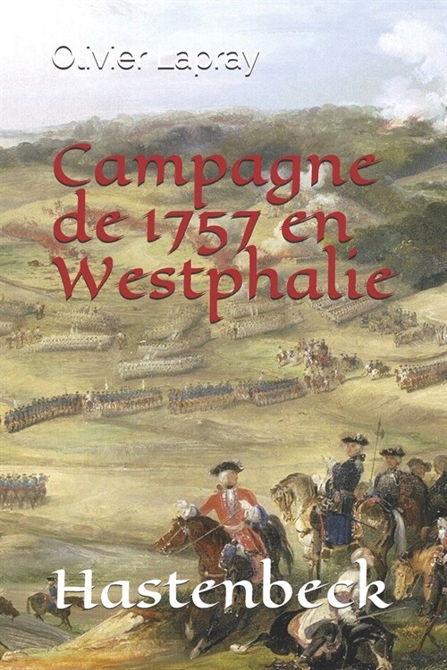 Campagne de 1757 en Westphalie: la bataille de Hastenbeck (Paperback)