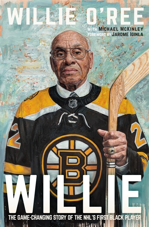 Willie: The Game-Changing Story of the Nhls First Black Player (Hardcover)