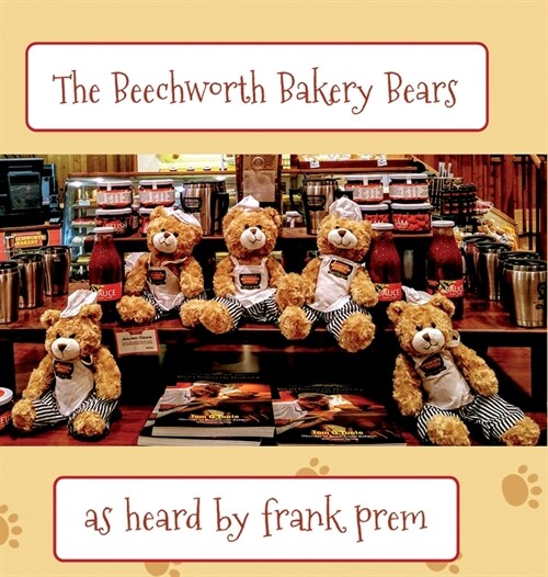 The Beechworth Bakery Bears: as heard by . . . (Hardcover)