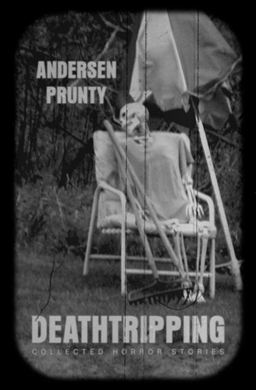 Deathtripping: Collected Horror Stories (Paperback)