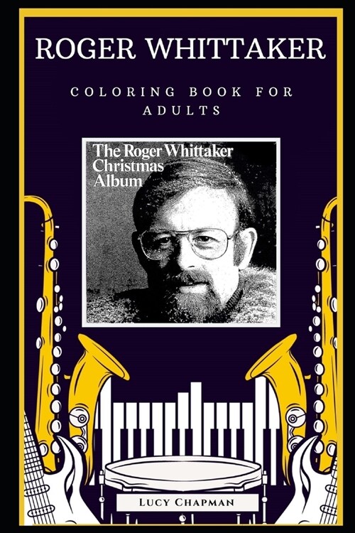 Roger Whittaker Coloring Book for Adults: Fun Anti-Stress Adult Coloring Book (Paperback)