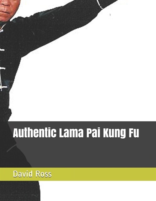 Authentic Lama Pai Kung Fu (Paperback)