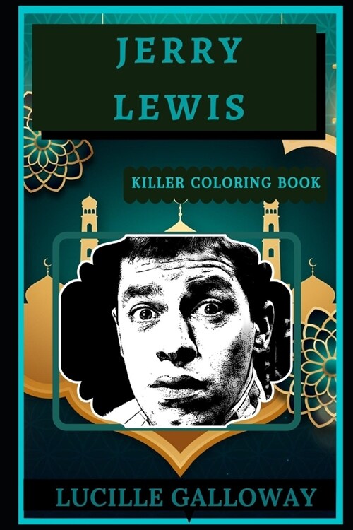 Jerry Lewis Killer Coloring Book: Well-Crafted Art Therapy Illustrations and Relaxation Designs (Paperback)