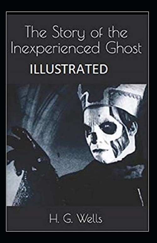 The Story of the Inexperienced Ghost Illustrated (Paperback)