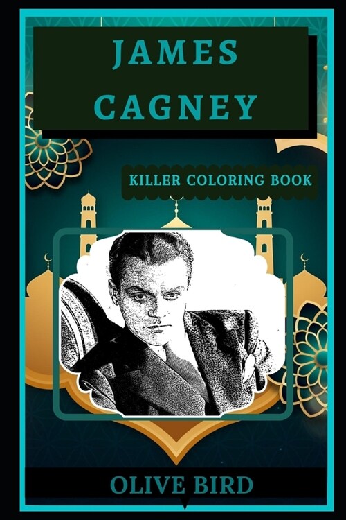 James Cagney Killer Coloring Book: Well-Crafted Art Therapy Illustrations and Relaxation Designs (Paperback)